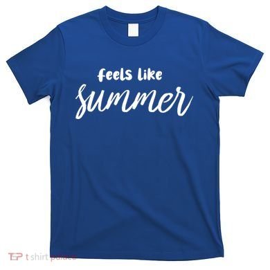 Feels Like Summer T-Shirt