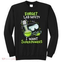 Forget Lab Safety I Want Superpowers Funny Science Chemistry Forget Lab S Sweatshirt thumb 0