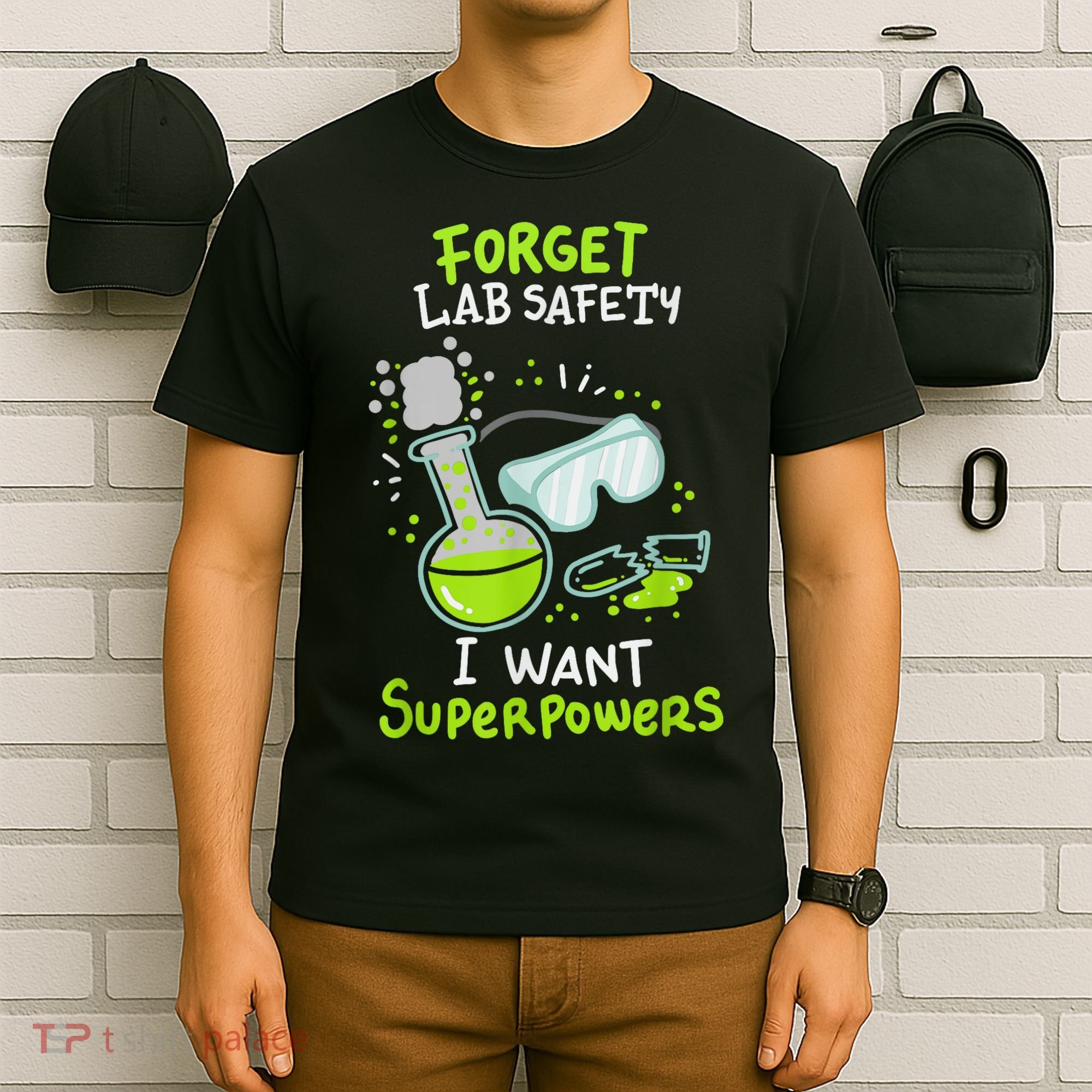 Forget Lab Safety I Want Superpowers Funny Science Chemistry Forget Lab S T-Shirt