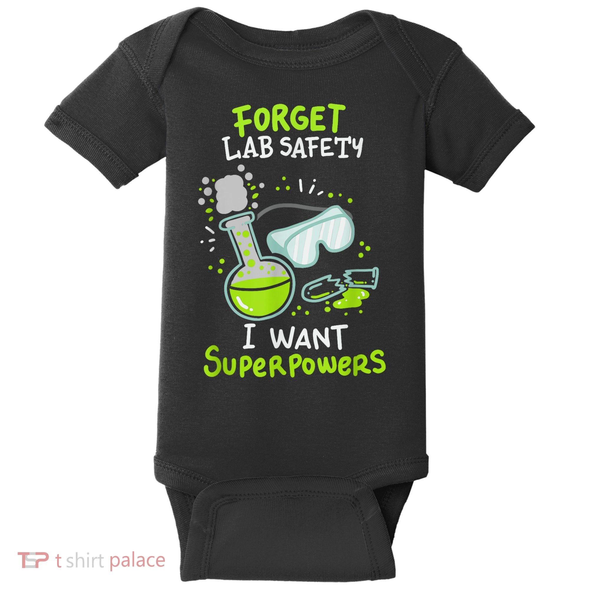 Forget Lab Safety I Want Superpowers Funny Science Chemistry Forget Lab S Baby Bodysuit