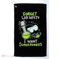 Forget Lab Safety I Want Superpowers Funny Science Chemistry Forget Lab S Golf Towel thumb 0