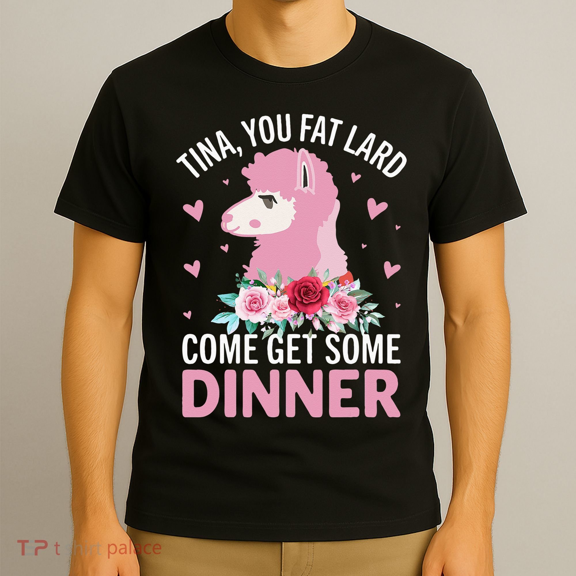 Funny Llama Saying Tee Tina You Fat Lard Alpaca Gift T-Shirt