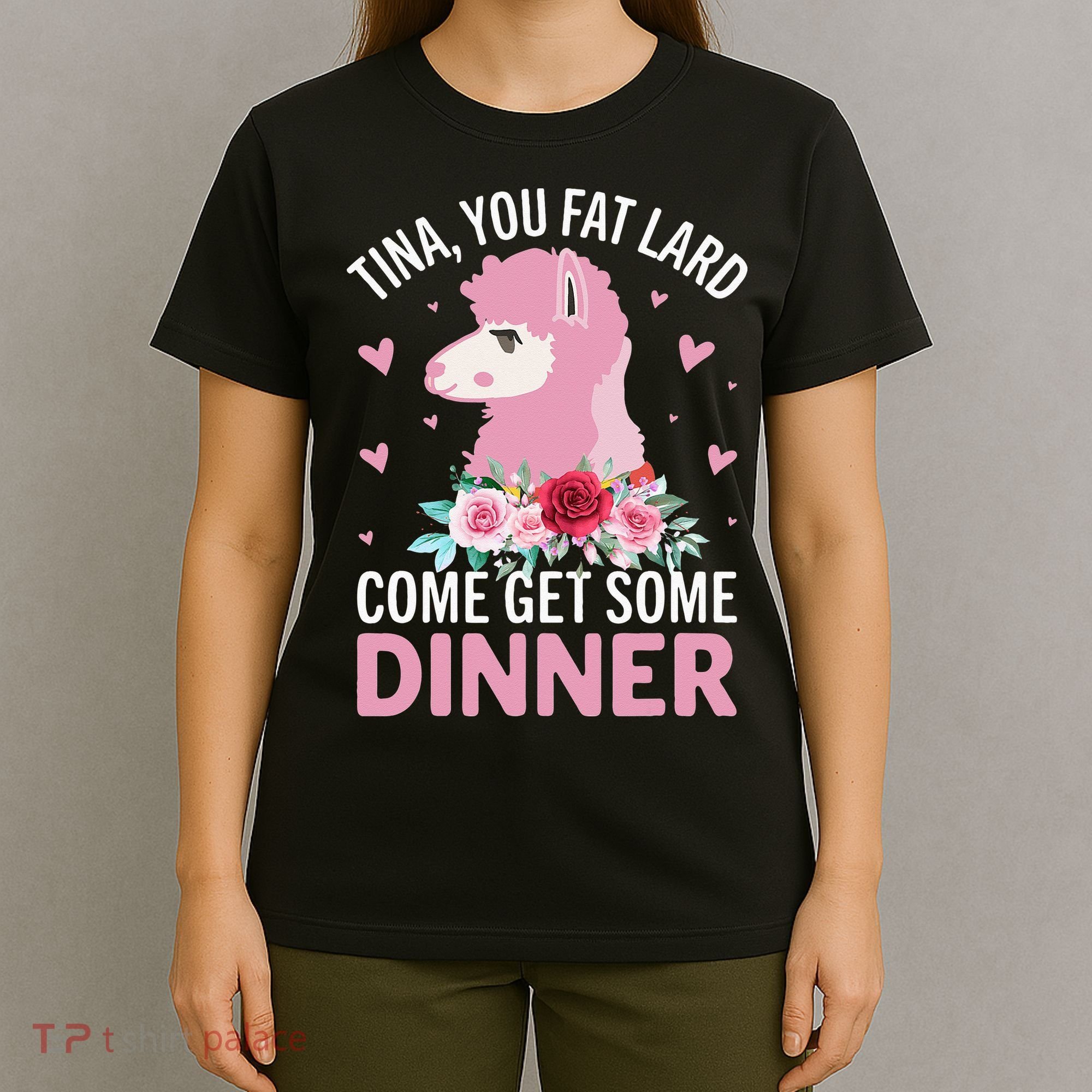 Funny Llama Saying Tee Tina You Fat Lard Alpaca Gift T-Shirt