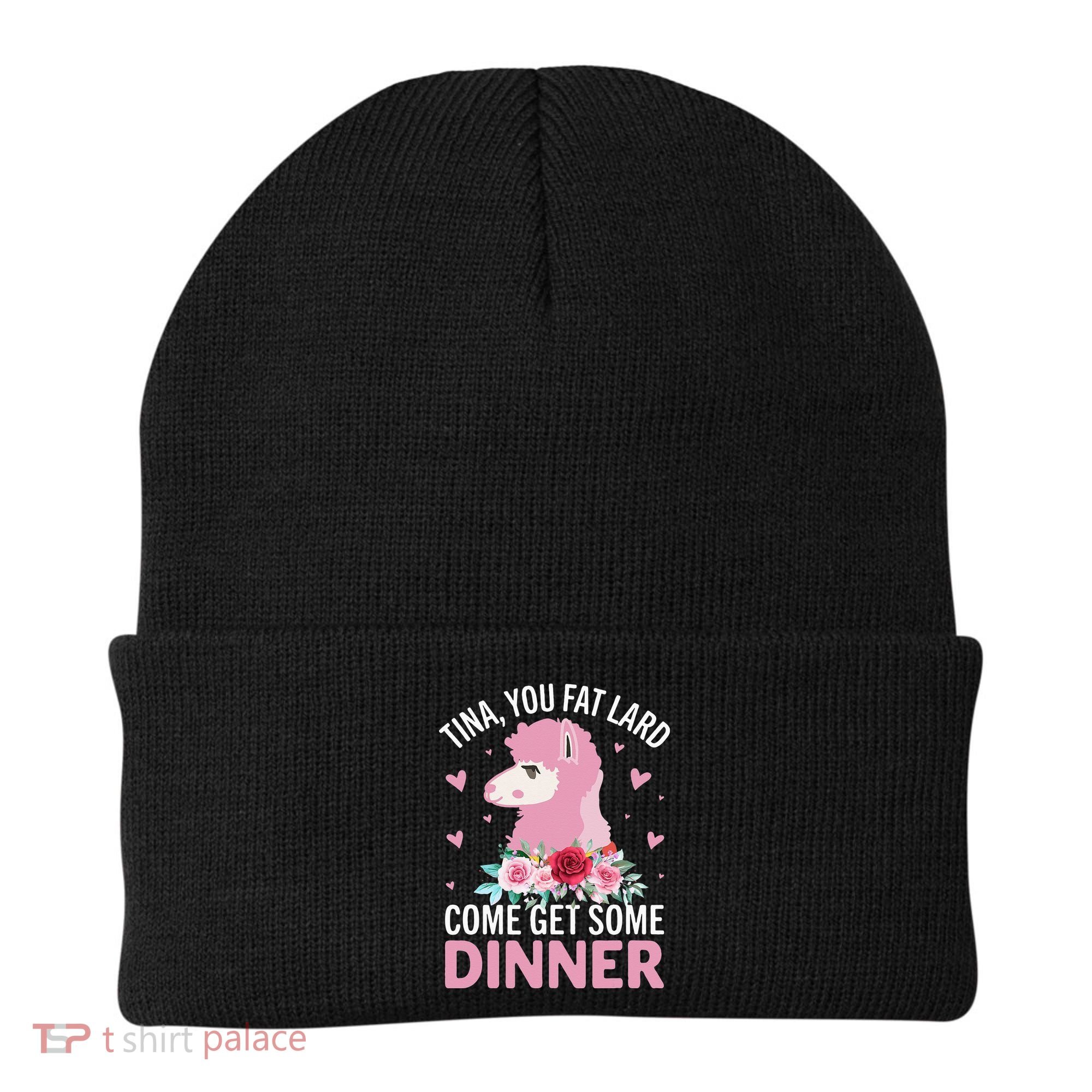 Funny Llama Saying Tee Tina You Fat Lard Alpaca Gift Beanie