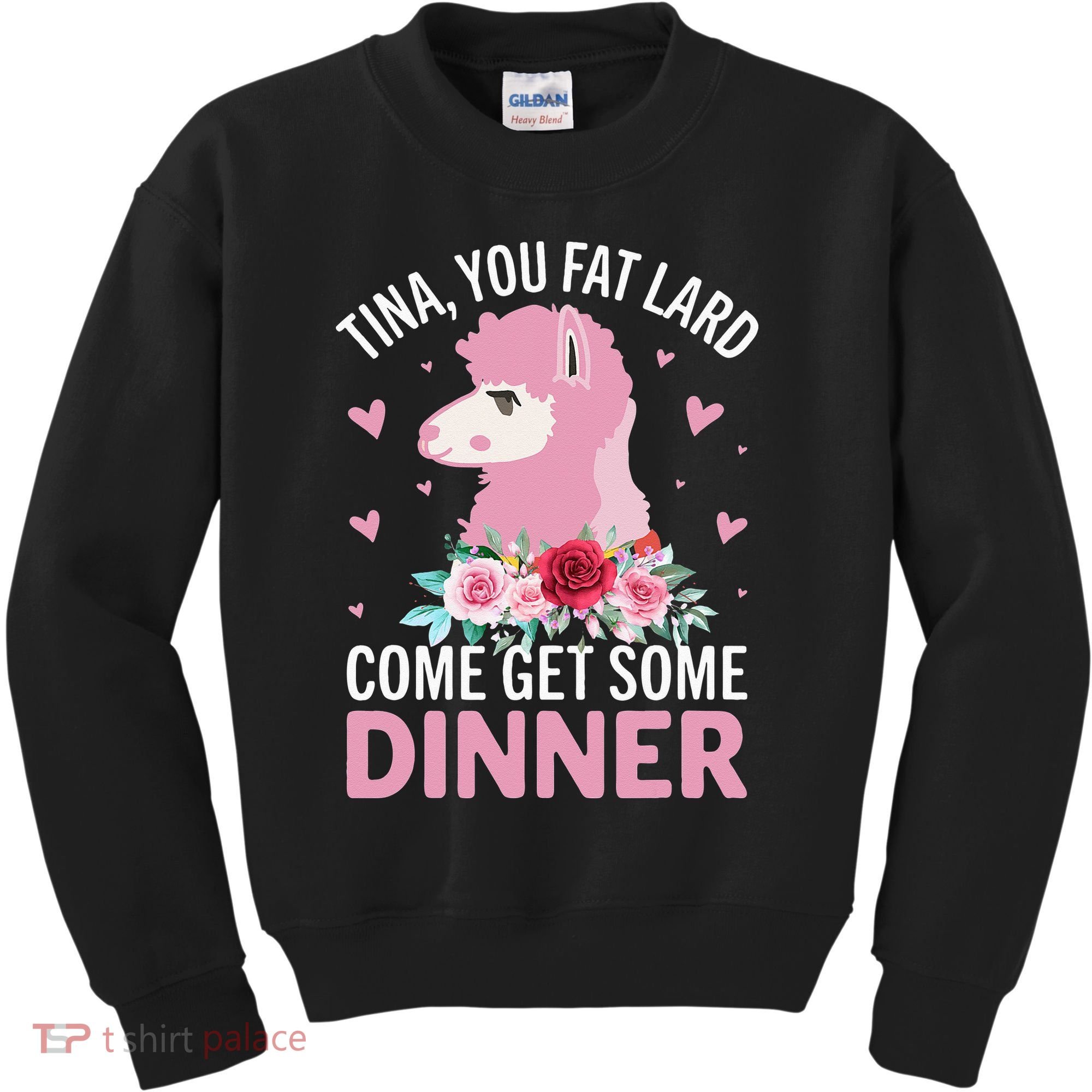 Funny Llama Saying Tee Tina You Fat Lard Alpaca Gift Kids Sweatshirt