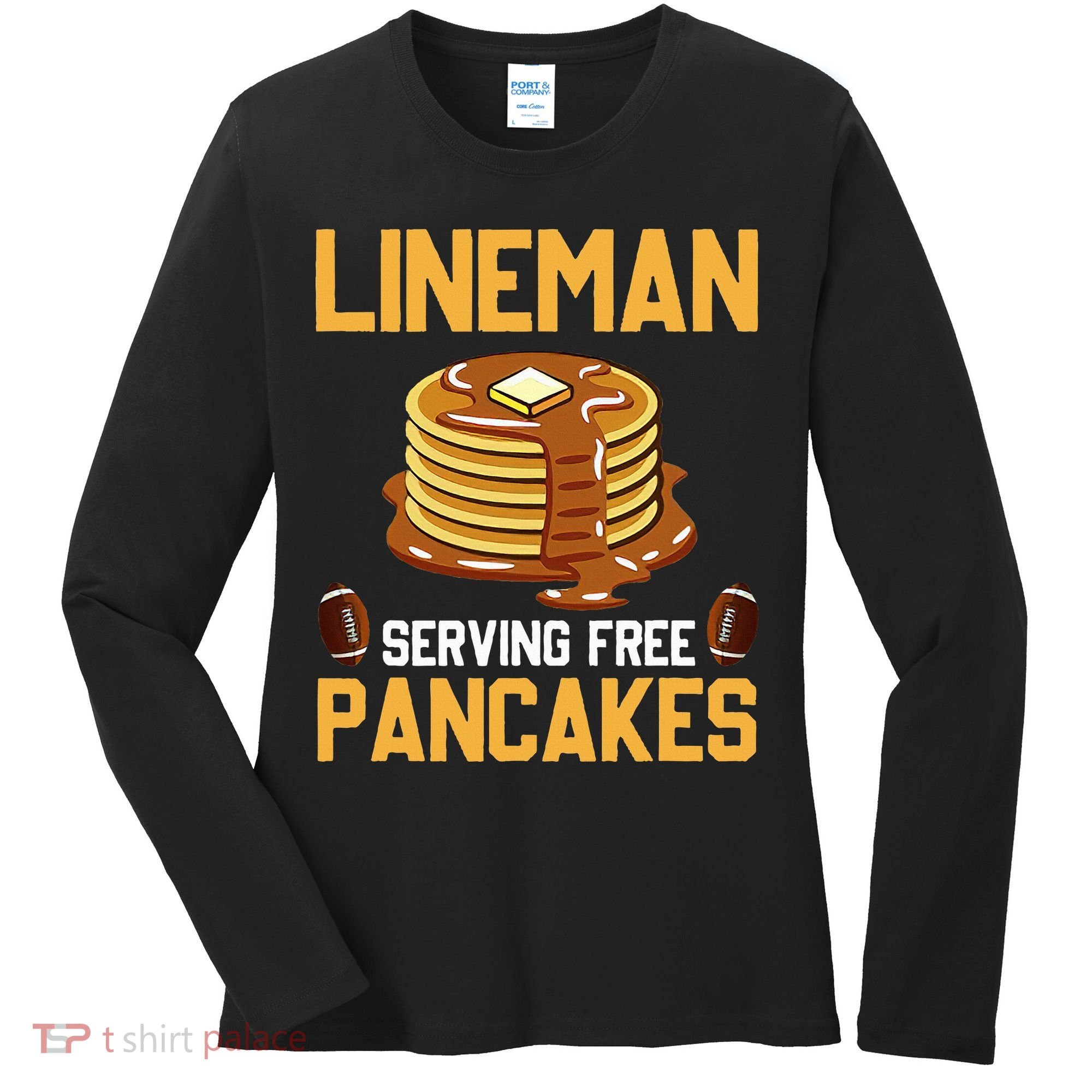 Football Lineman Serving Pancakes Daily Offensive Lineman Women's Long Sleeve Shirt