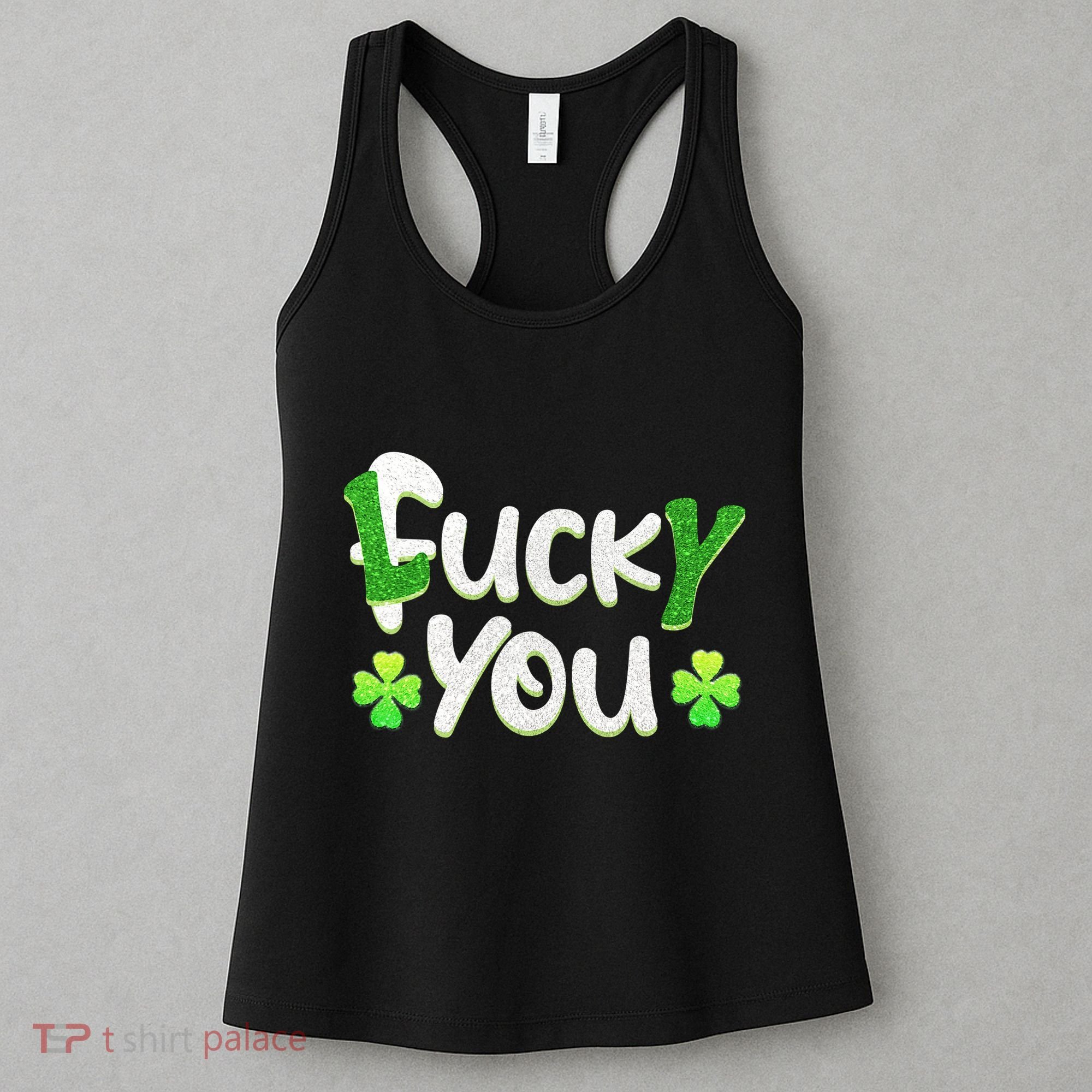 Funny Leprechaun Shamrock Fuck Lucky You St Patricks Day Women's Tank Top