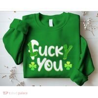 Funny Leprechaun Shamrock Fuck Lucky You St Patricks Day Sweatshirt thumb 2
