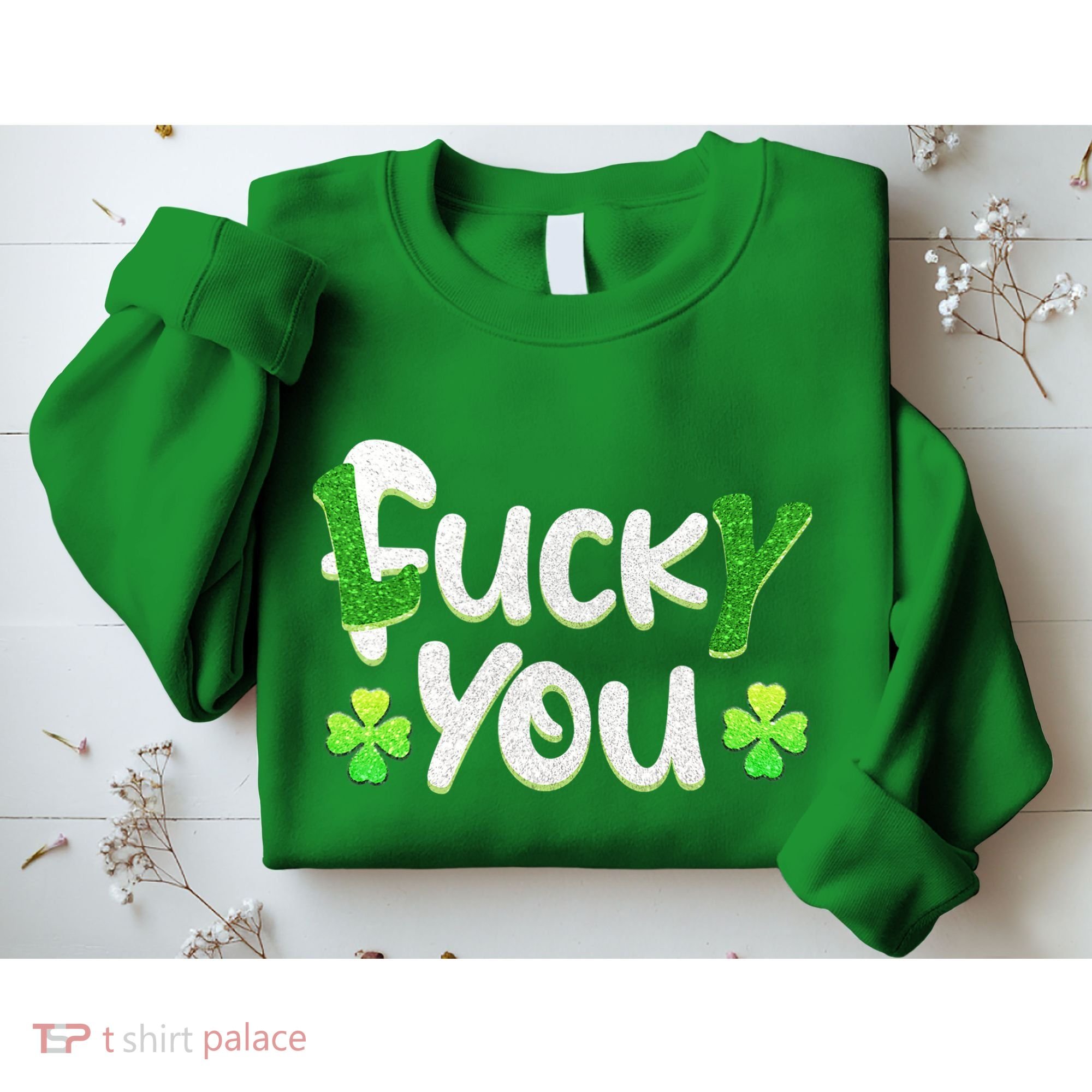 Funny Leprechaun Shamrock Fuck Lucky You St Patricks Day Sweatshirt