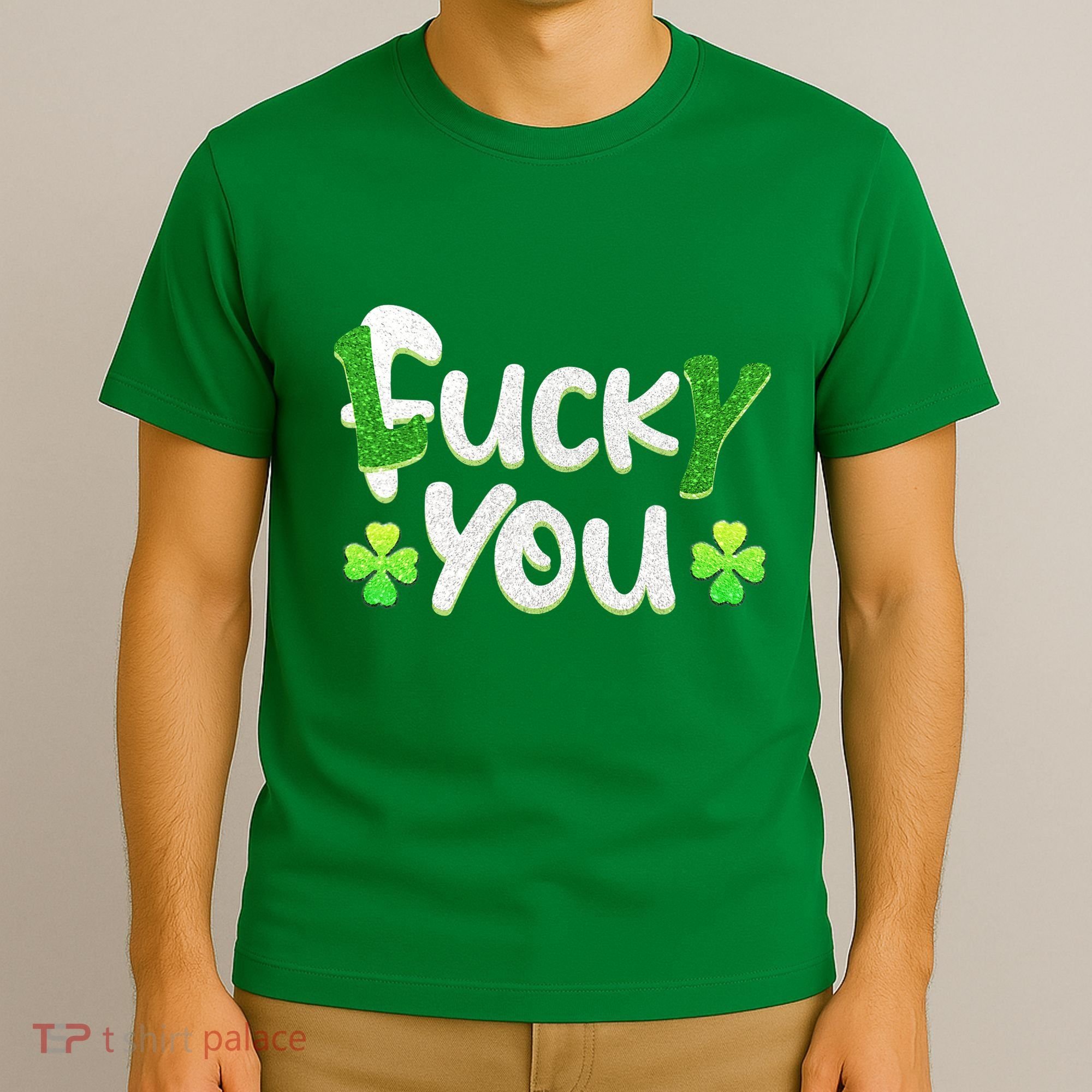 Funny Leprechaun Shamrock Fuck Lucky You St Patricks Day T-Shirt
