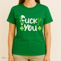 Funny Leprechaun Shamrock Fuck Lucky You St Patricks Day T-Shirt thumb 4