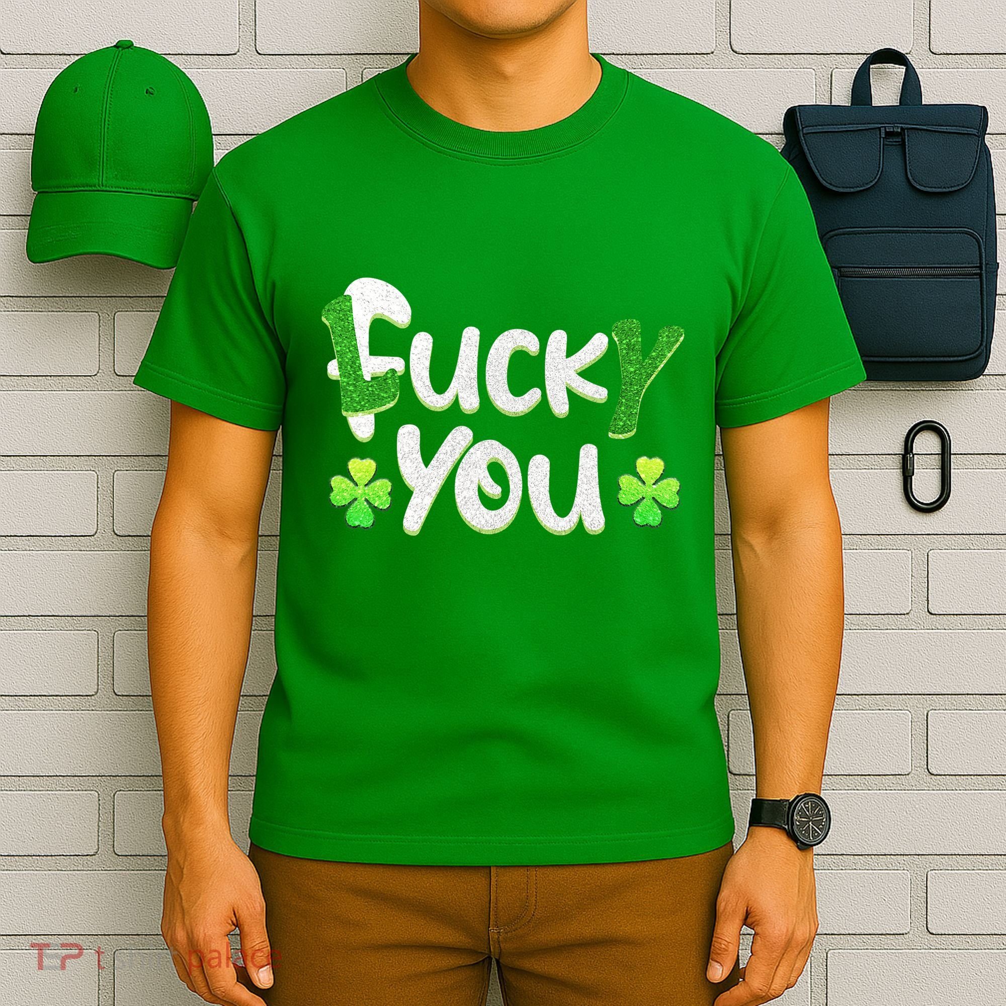 Funny Leprechaun Shamrock Fuck Lucky You St Patricks Day T-Shirt