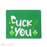 Funny Leprechaun Shamrock Fuck Lucky You St Patricks Day Mousepad thumb 0