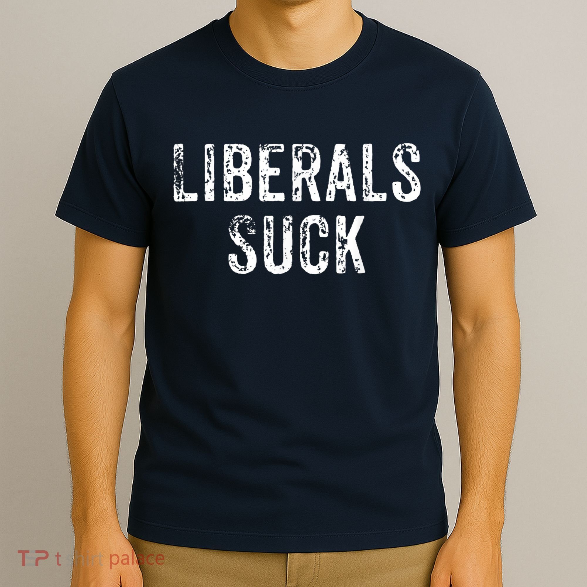 Funny Liberals Suck Shirt | Republican Conservatives Tee T-Shirt