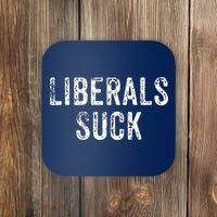 Funny Liberals Suck Shirt | Republican Conservatives Tee Coaster thumb 0