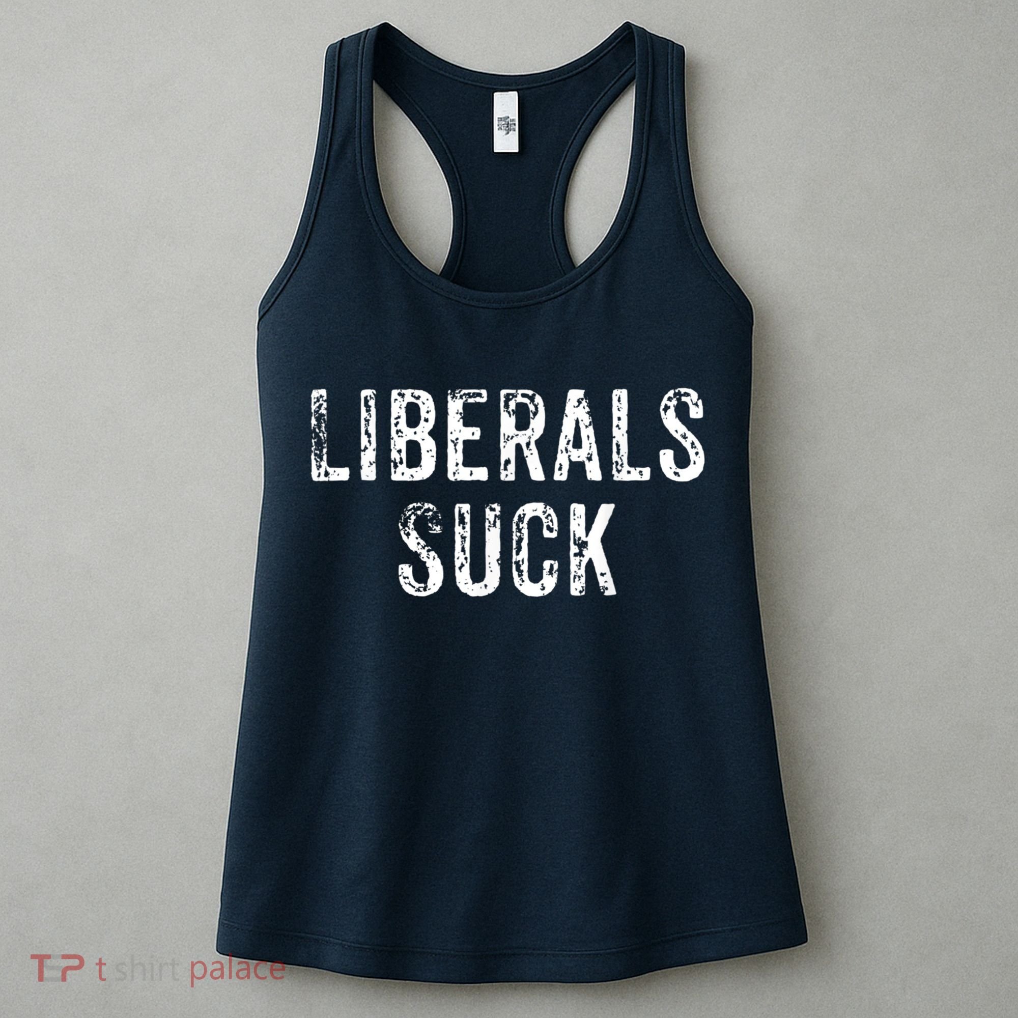 Funny Liberals Suck Shirt | Republican Conservatives Tee Women's Tank Top