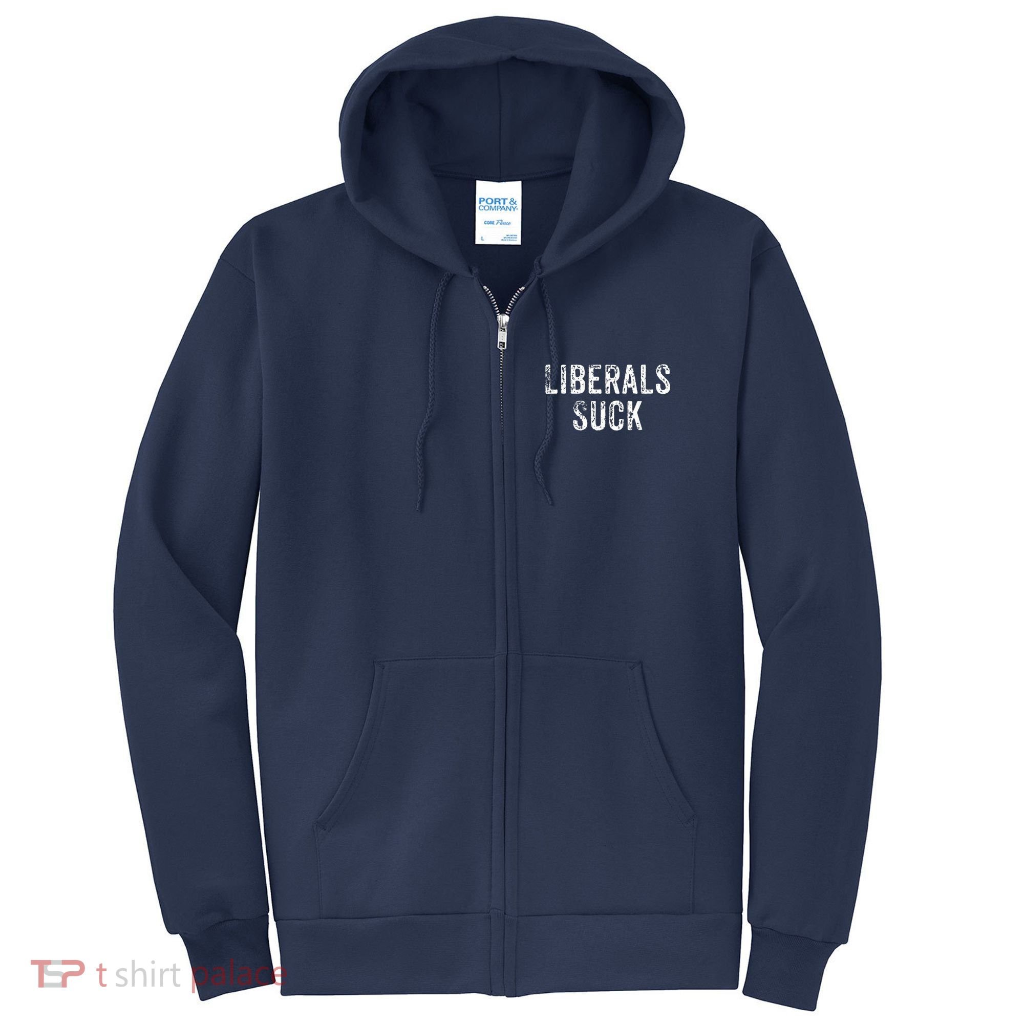Funny Liberals Suck Shirt | Republican Conservatives Tee Full Zip Hoodie