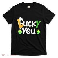 Funny Leprechaun Shamrock Fuck Lucky You St Patricks Day T-Shirt thumb 0