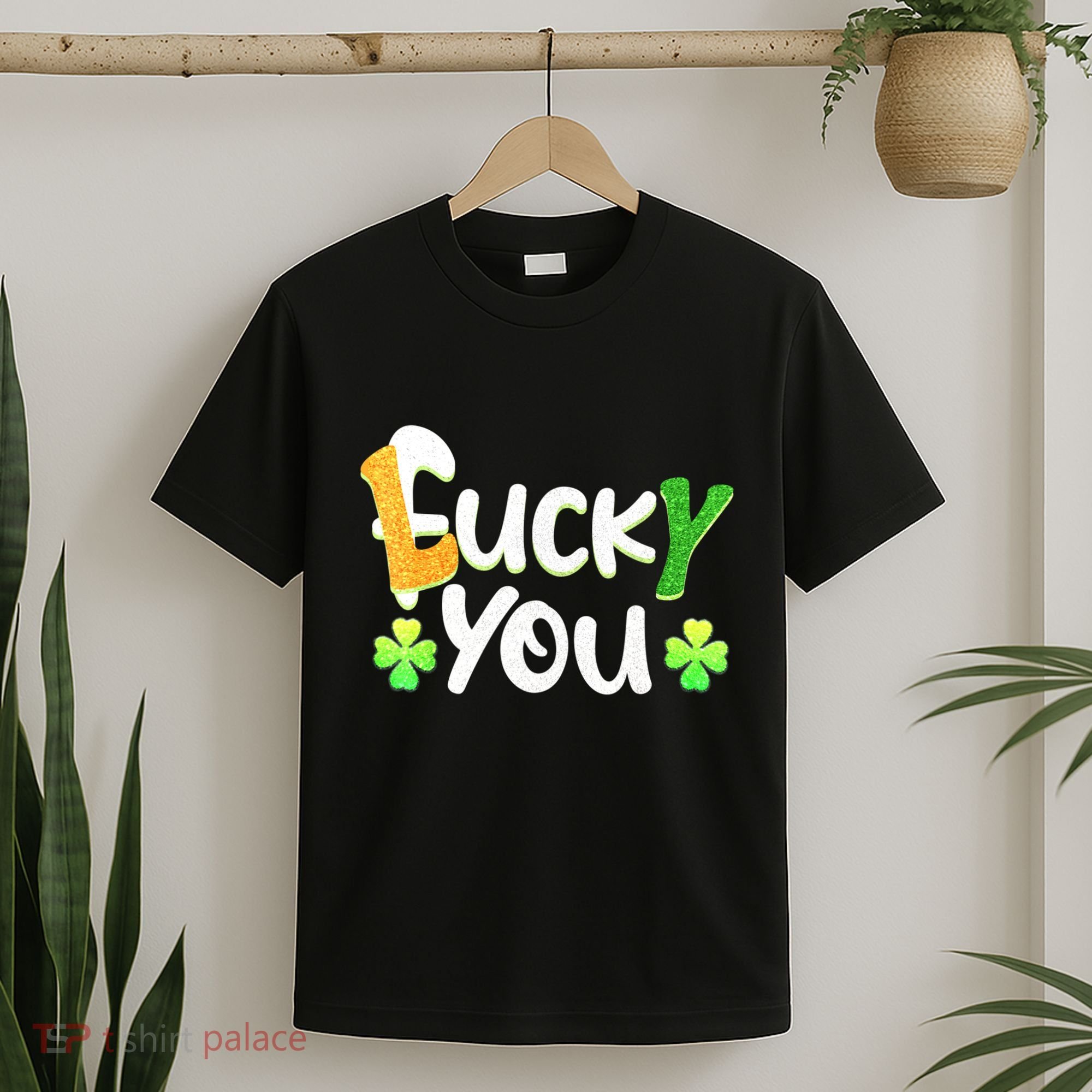 Funny Leprechaun Shamrock Fuck Lucky You St Patricks Day T-Shirt