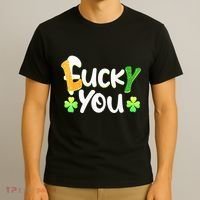 Funny Leprechaun Shamrock Fuck Lucky You St Patricks Day T-Shirt thumb 3