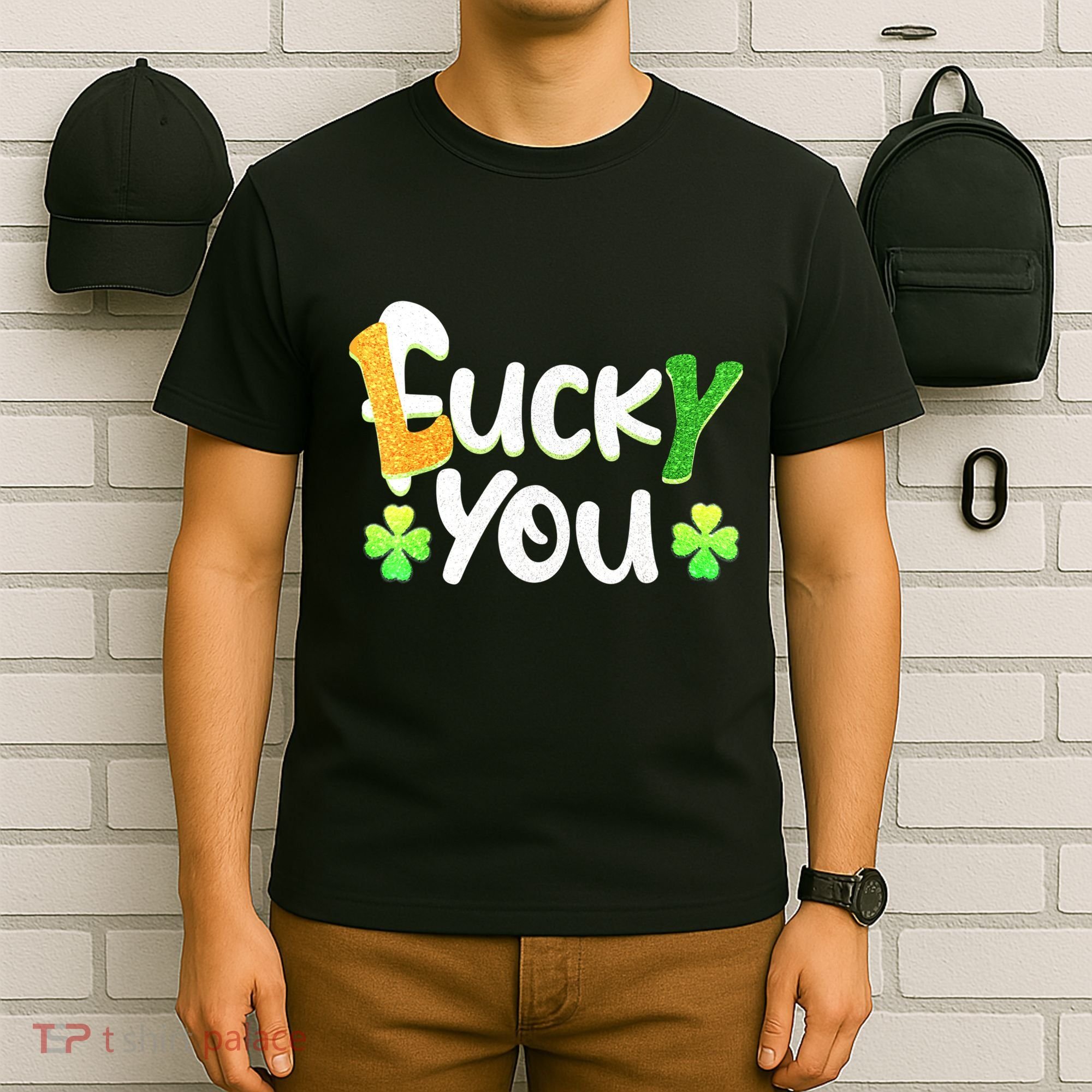 Funny Leprechaun Shamrock Fuck Lucky You St Patricks Day T-Shirt