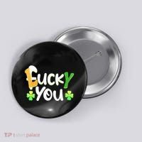 Funny Leprechaun Shamrock Fuck Lucky You St Patricks Day Button thumb 0