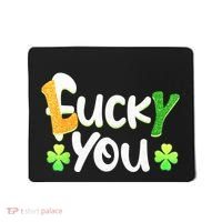 Funny Leprechaun Shamrock Fuck Lucky You St Patricks Day Mousepad thumb 0