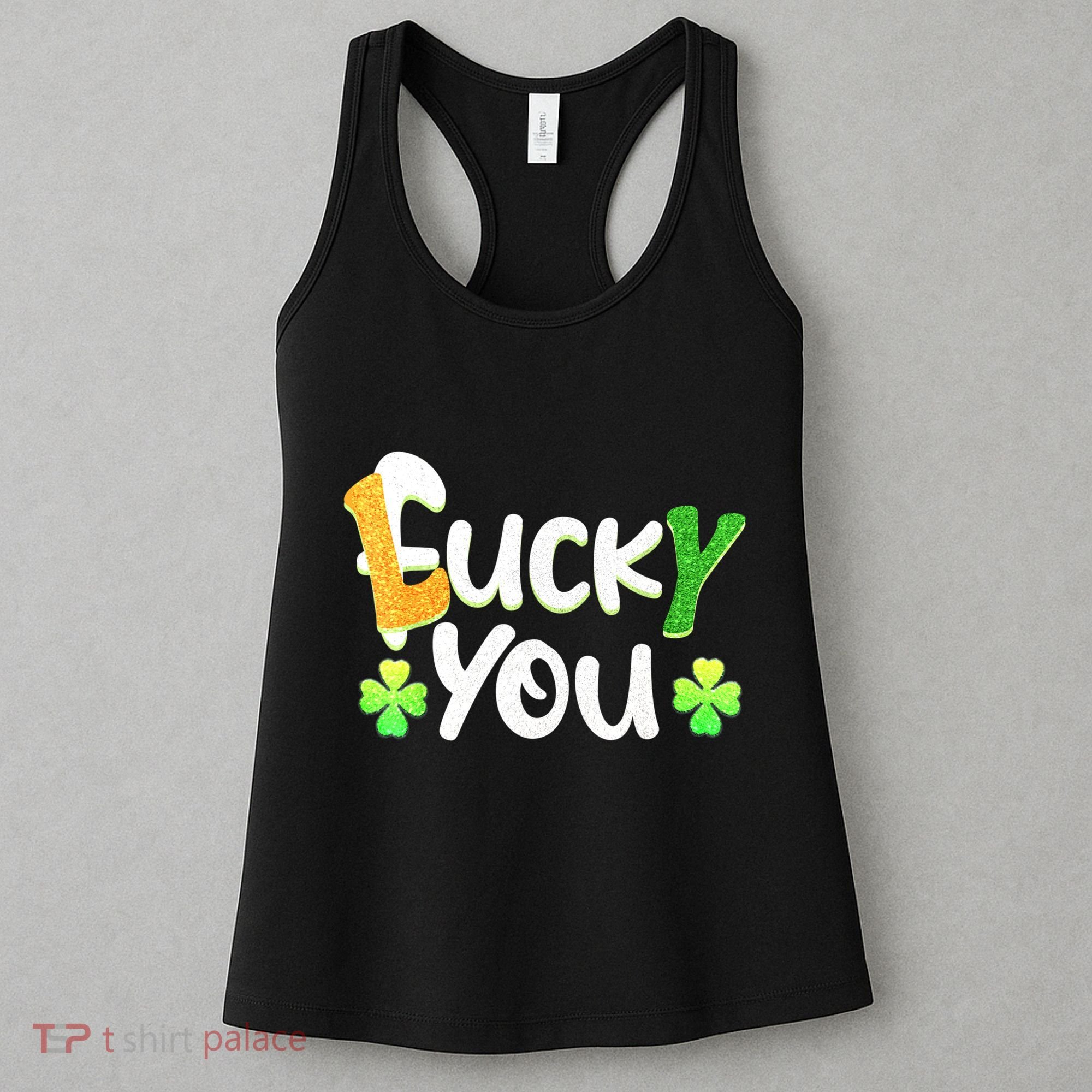 Funny Leprechaun Shamrock Fuck Lucky You St Patricks Day Women's Tank Top