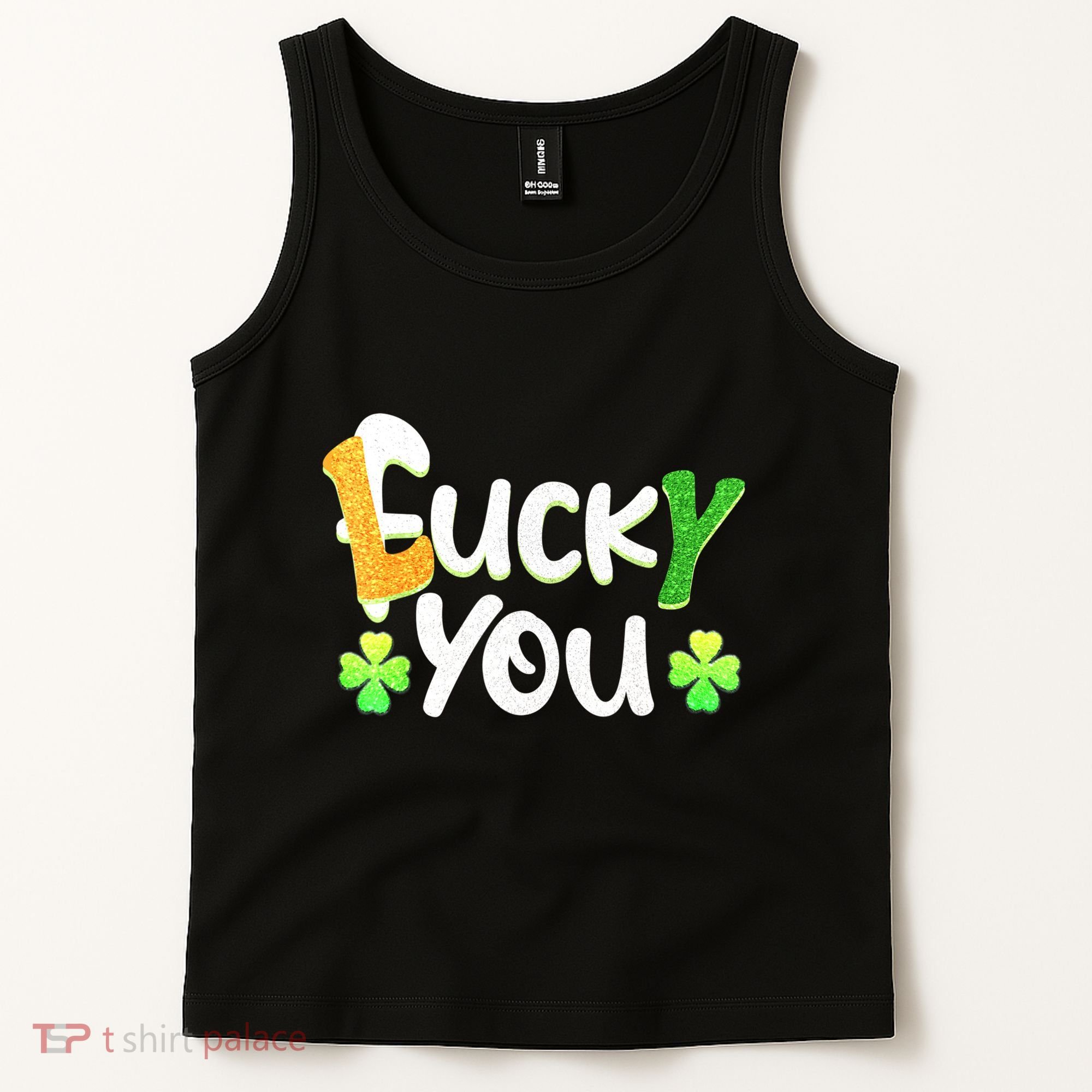 Funny Leprechaun Shamrock Fuck Lucky You St Patricks Day Tank Top