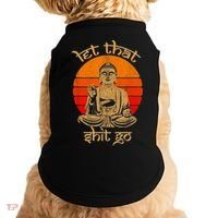 Funny Let That Shit Go Buddha Doggie Tank thumb 0