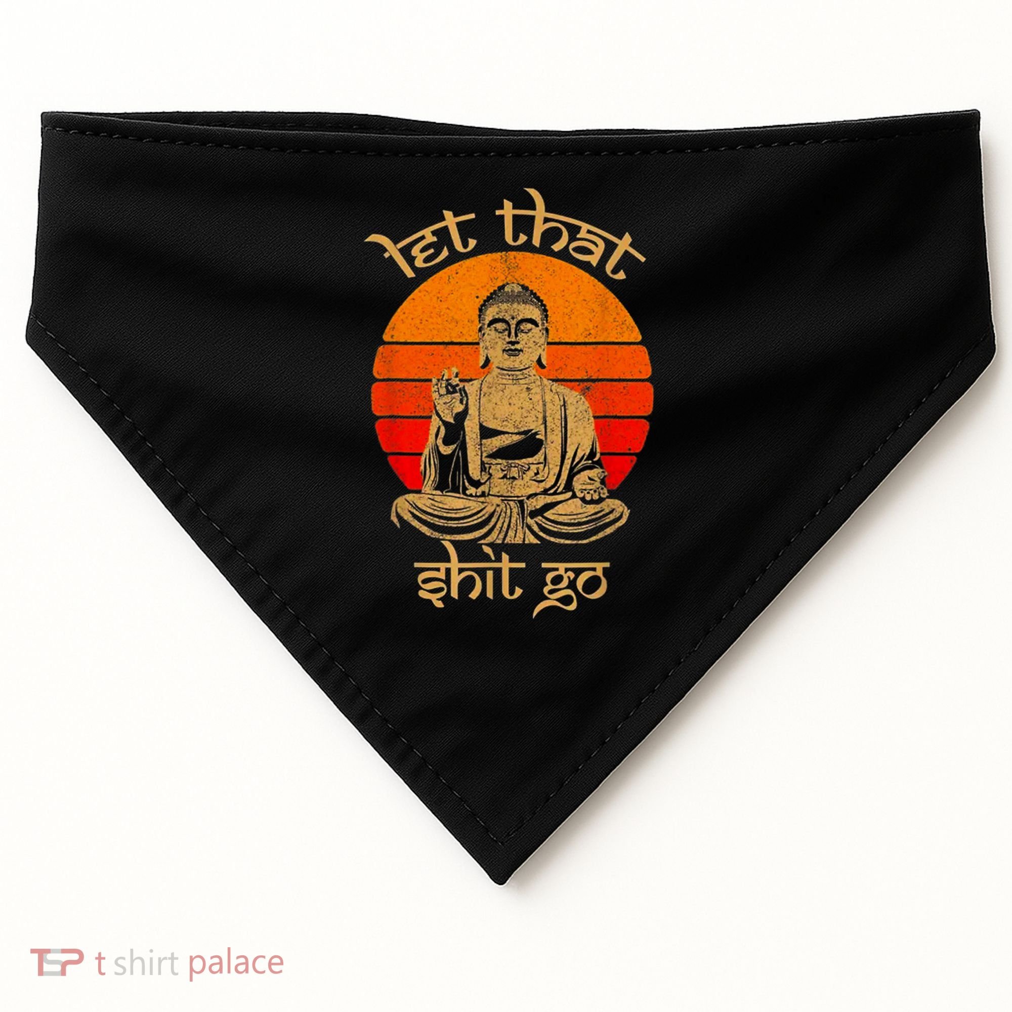 Funny Let That Shit Go Buddha USA-Made Doggie Bandana