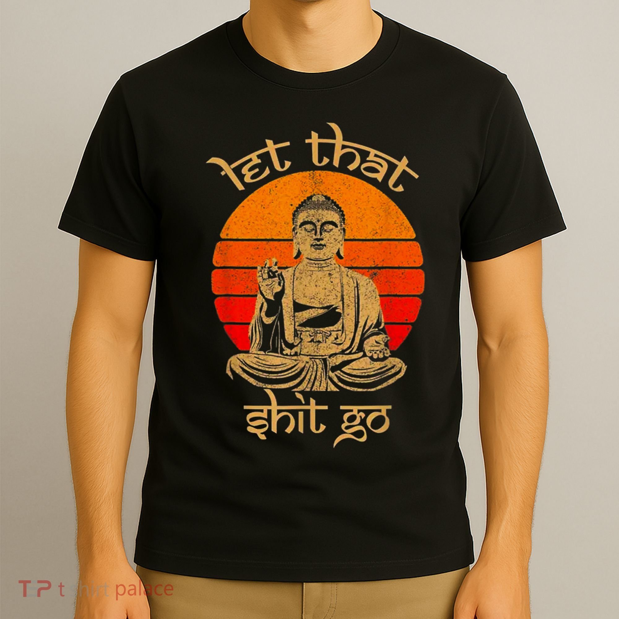 Funny Let That Shit Go Buddha T-Shirt