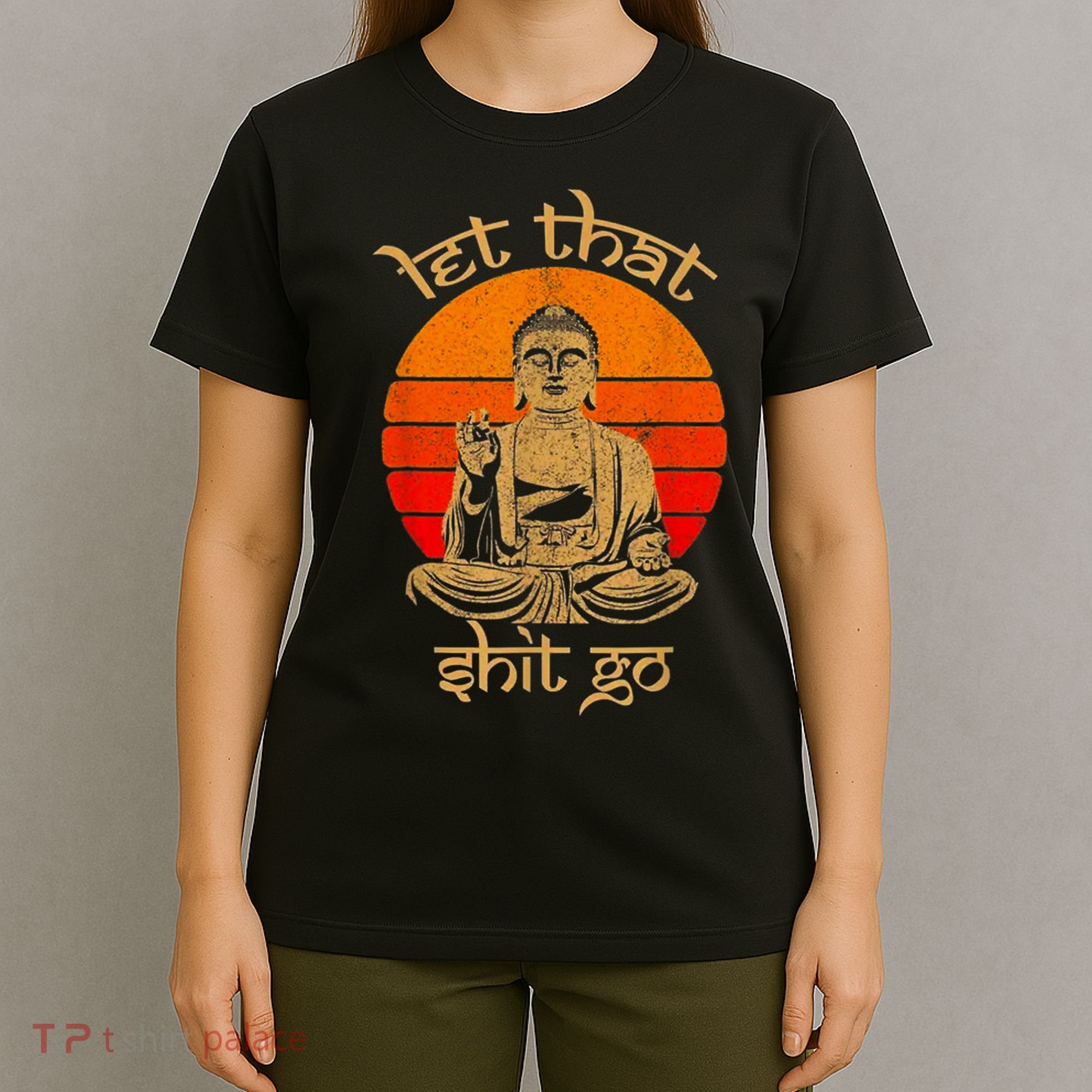 Funny Let That Shit Go Buddha T-Shirt