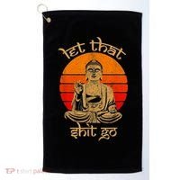 Funny Let That Shit Go Buddha Golf Towel thumb 0