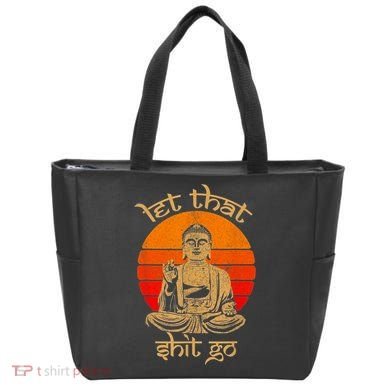 Funny Let That Shit Go Buddha Tote Bag