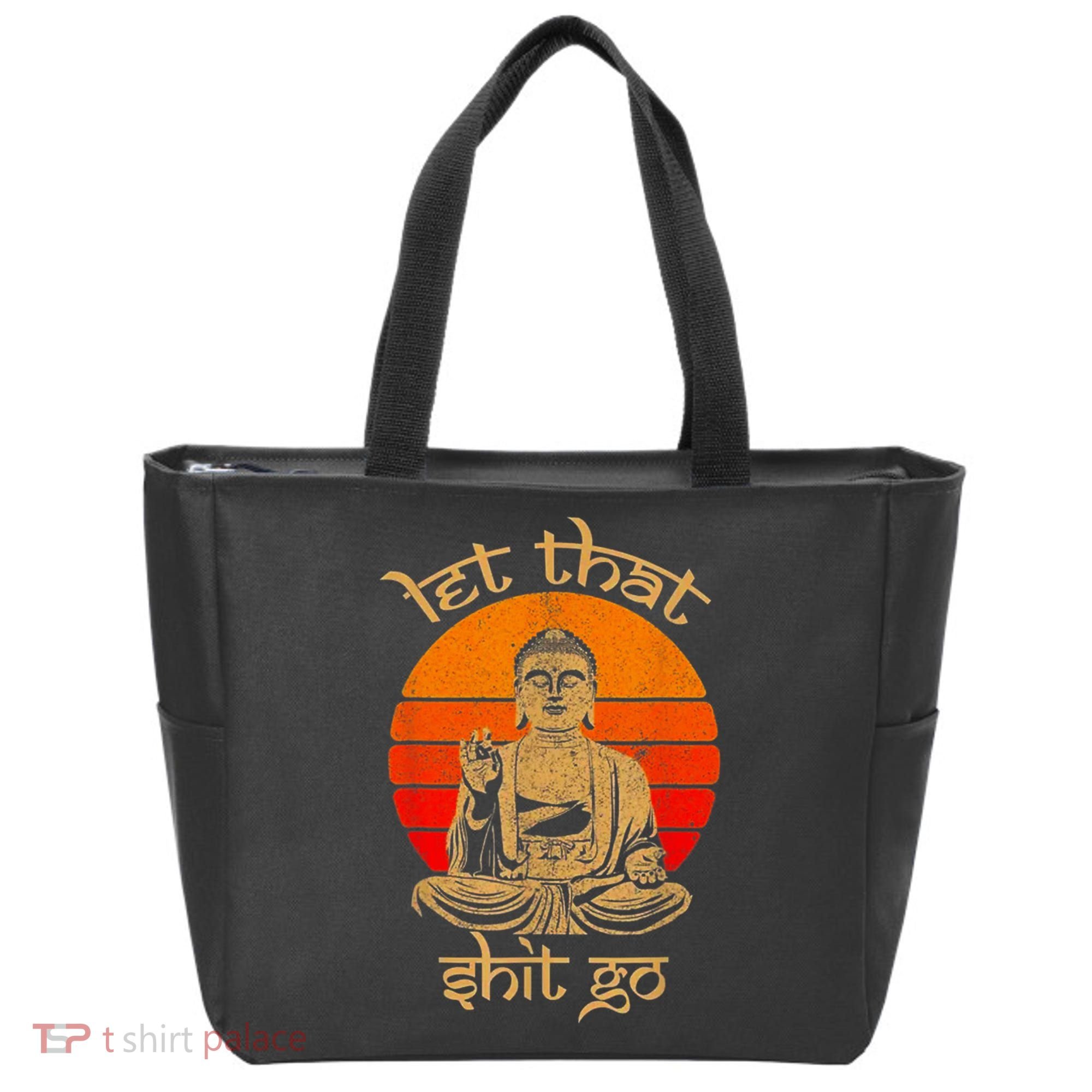 Funny Let That Shit Go Buddha Tote Bag