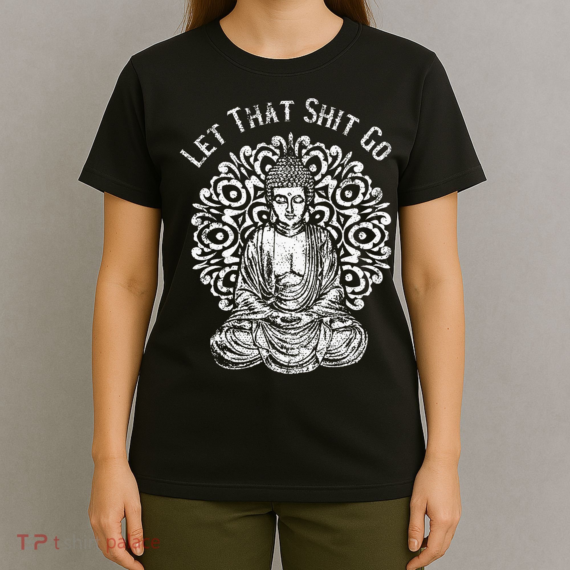 Funny Let That Shit Go Buddha T-Shirt
