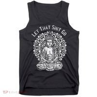 Funny Let That Shit Go Buddha Tank Top thumb 0