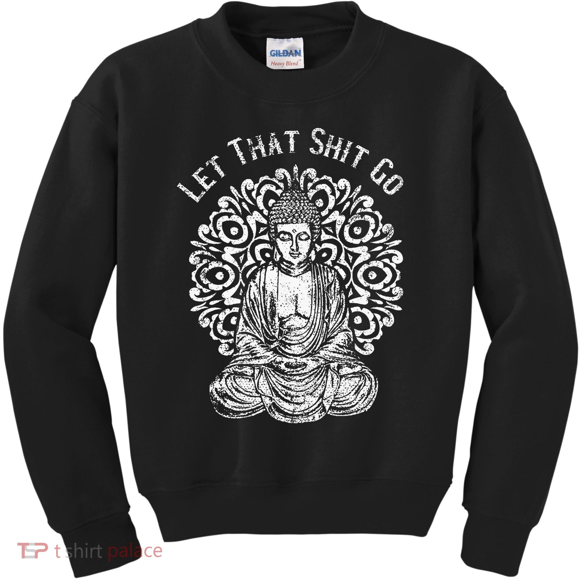 Funny Let That Shit Go Buddha Kids Sweatshirt