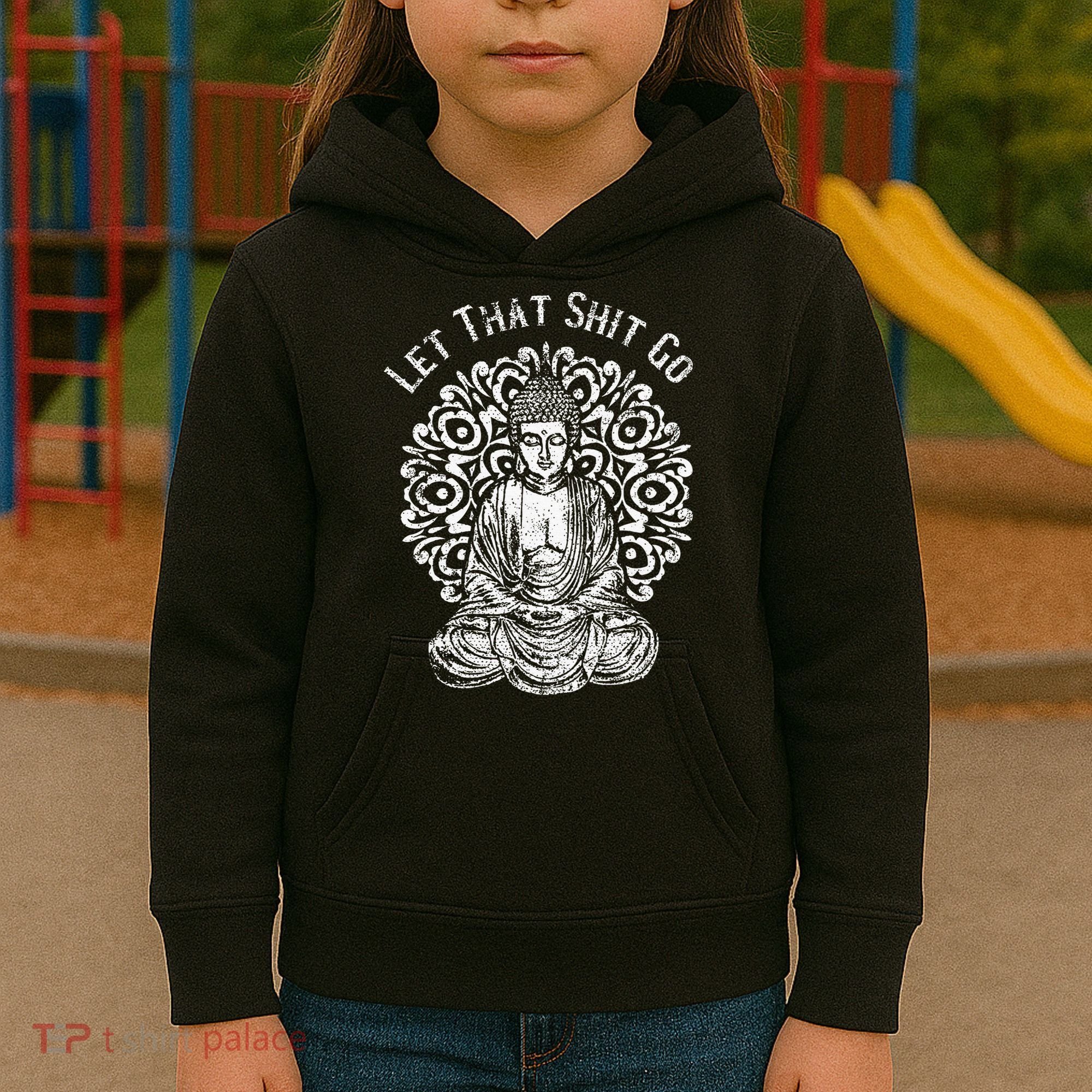 Funny Let That Shit Go Buddha Kids Hoodie
