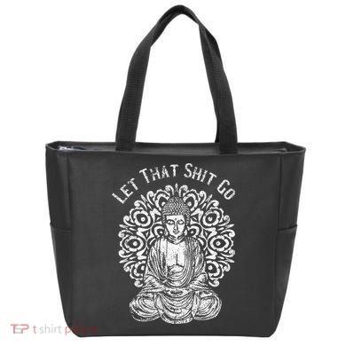 Funny Let That Shit Go Buddha Tote Bag