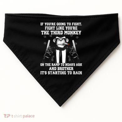 Fight Like The Third Monkey On Noah's Ark USA-Made Doggie Bandana