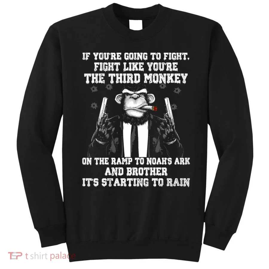 Fight Like The Third Monkey On Noah's Ark Sweatshirt