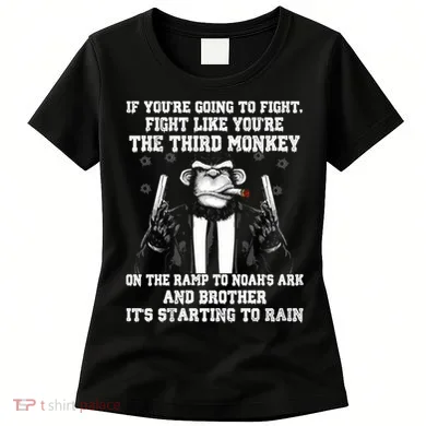 Fight Like The Third Monkey On Noah's Ark Women's T-Shirt
