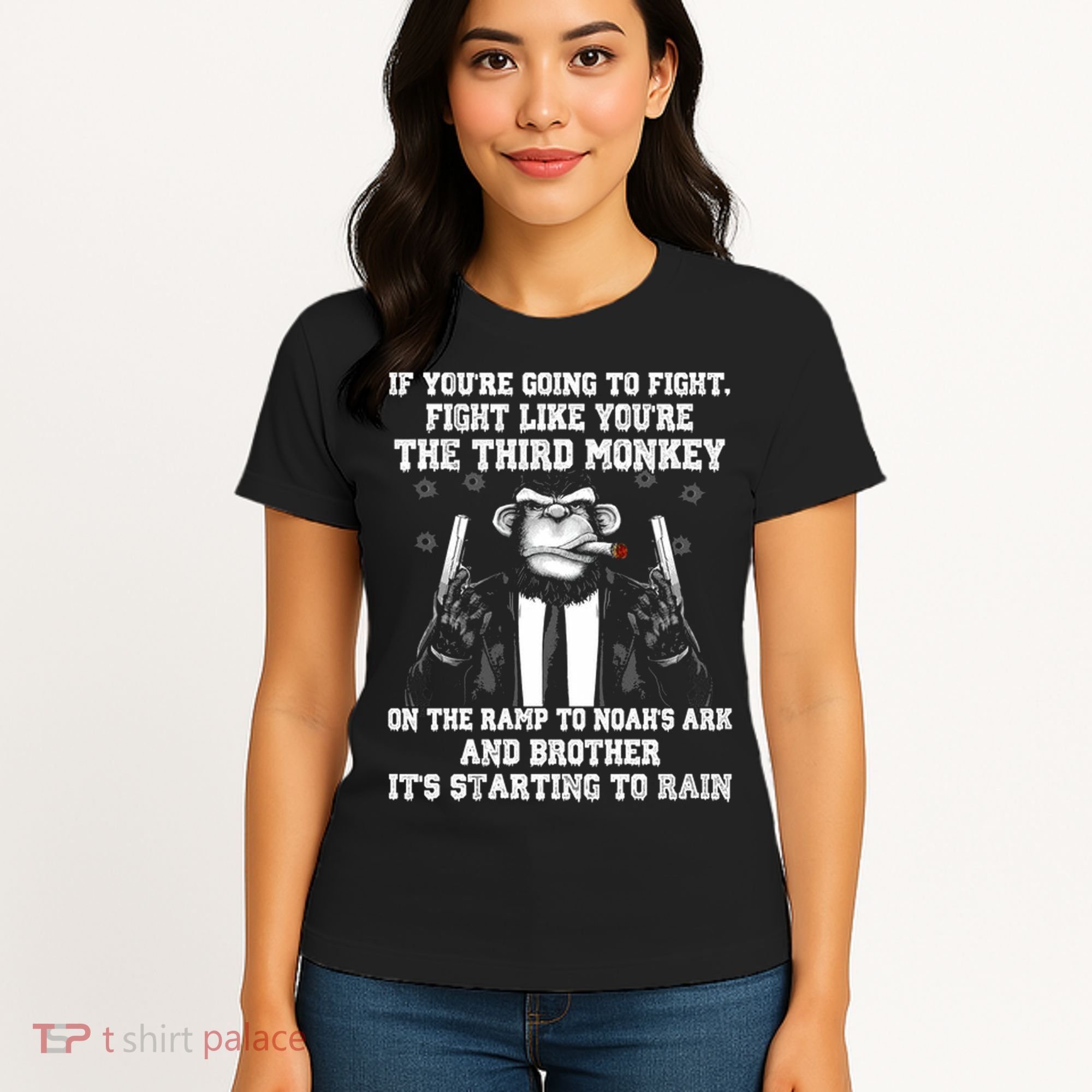 Fight Like The Third Monkey On Noah's Ark Women's T-Shirt
