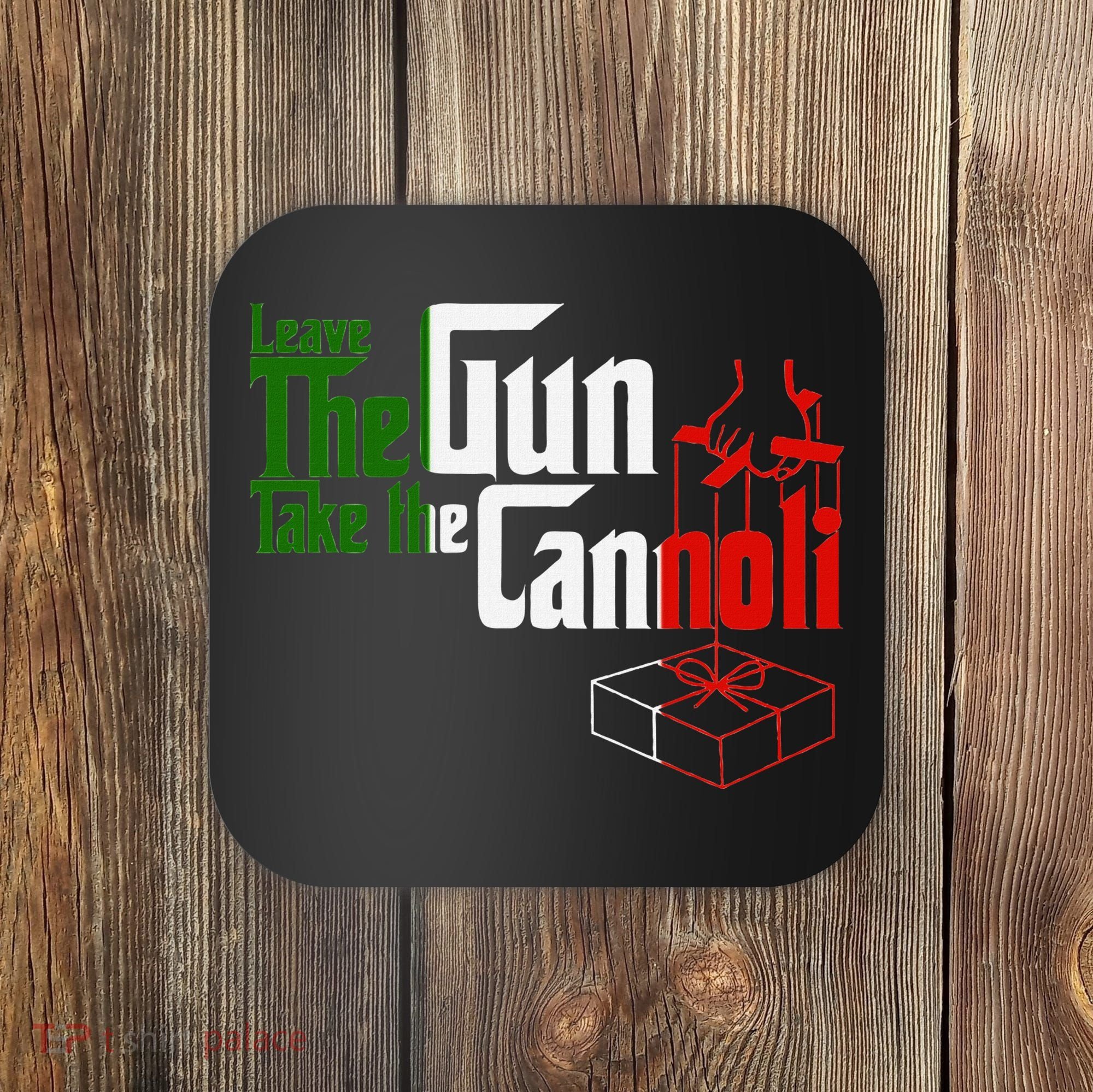 Funny Leave The Gun Take The Cannoli Italian Flag Coaster