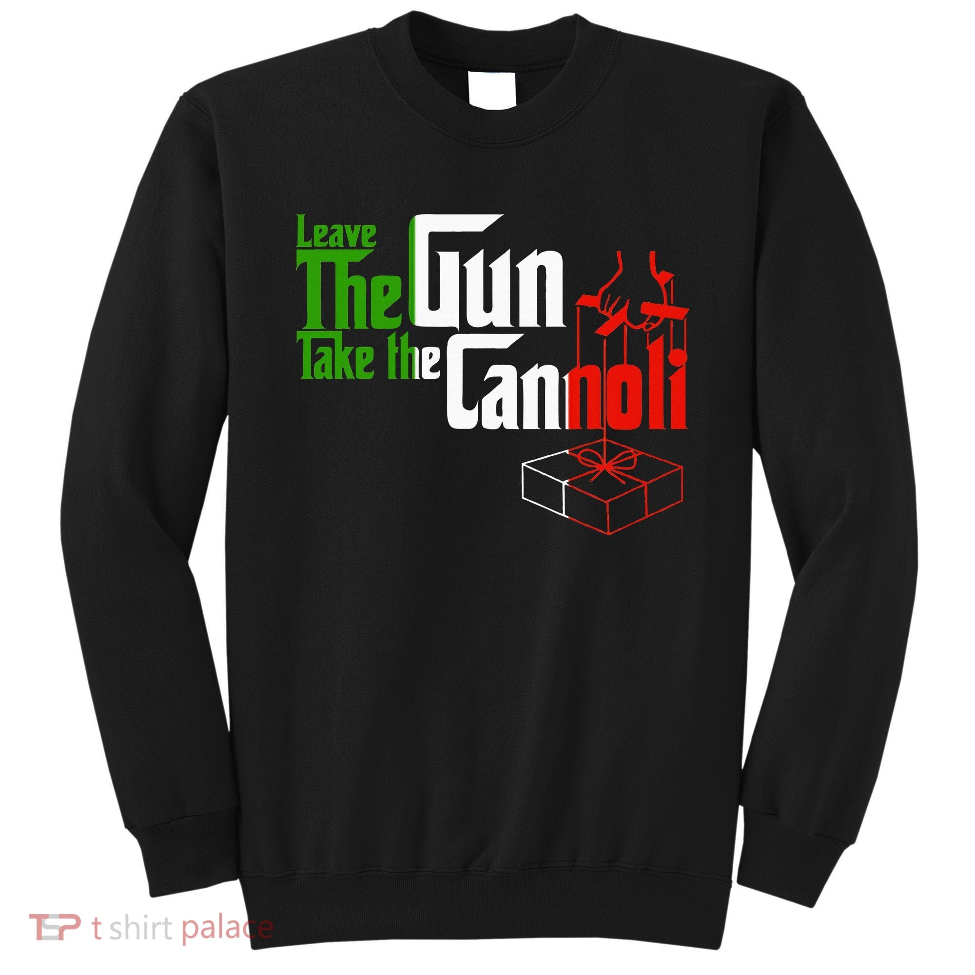 Funny Leave The Gun Take The Cannoli Italian Flag Sweatshirt