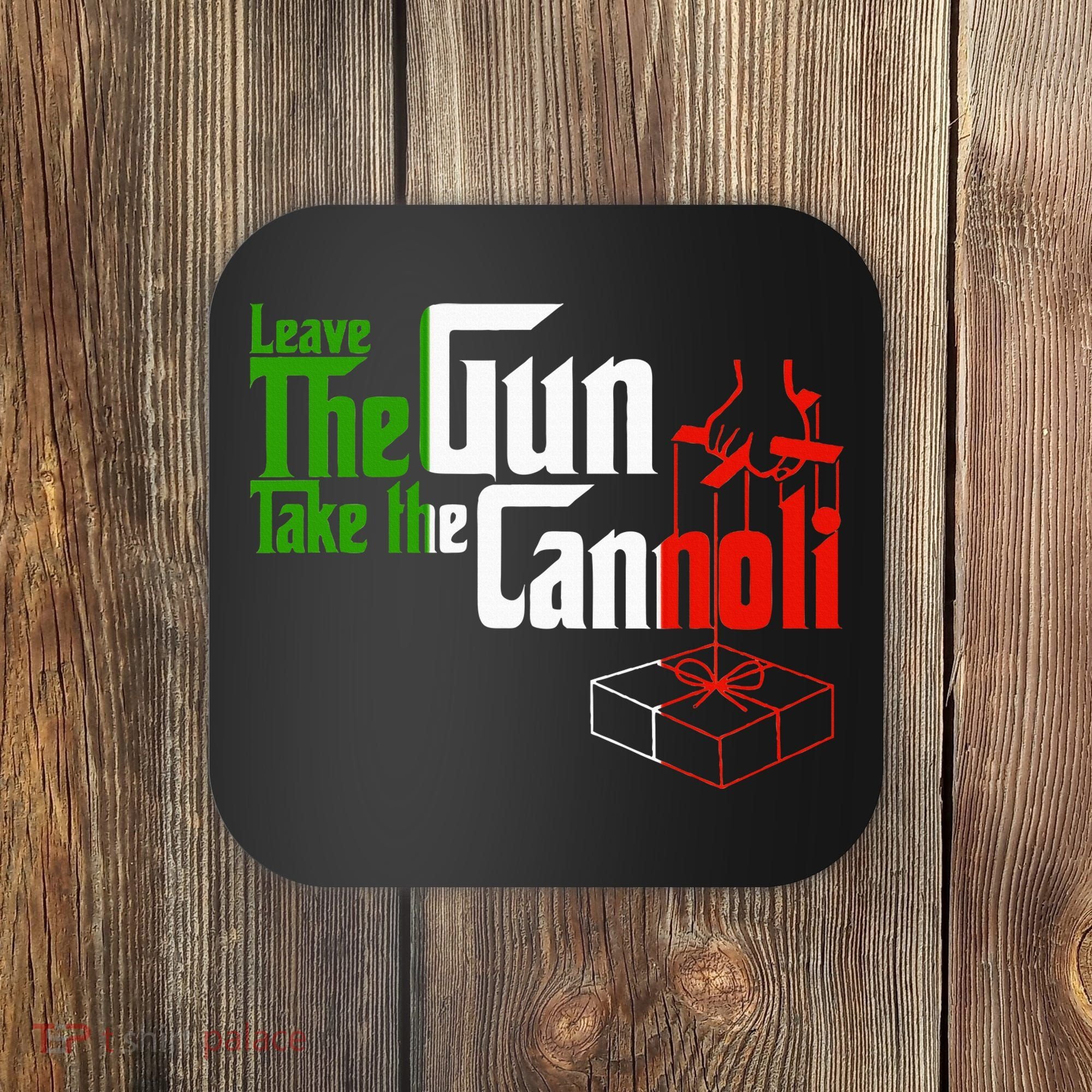 Funny Leave The Gun Take The Cannoli Italian Flag Coaster