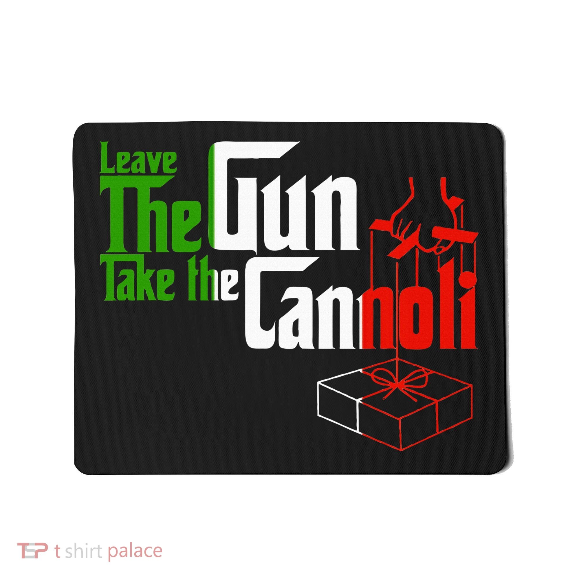 Funny Leave The Gun Take The Cannoli Italian Flag Mousepad