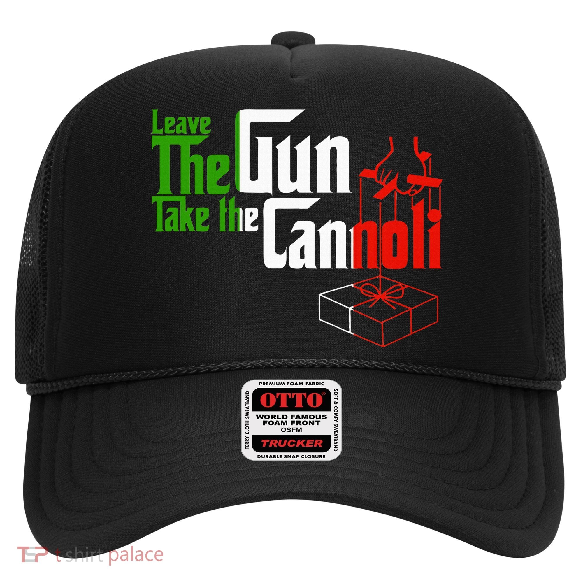 Funny Leave The Gun Take The Cannoli Italian Flag Hat